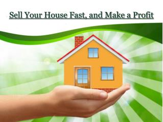 Sell Your House Fast, and Make a Profit