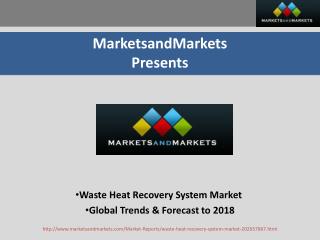 Waste Heat Recovery System Market - Global Trends & Forecast to 2018