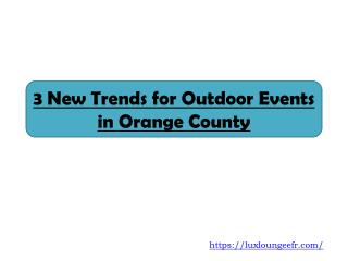 3 New Trends for Outdoor Events in Orange County