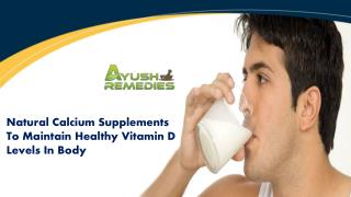 Natural Calcium Supplements To Maintain Healthy Vitamin D Levels In Body