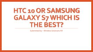 HTC 10 Or Samsung Galaxy S7 Which Is The Best? Ask HTC And Samsung Cell Phone Repair Experts