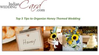 Top 5 Tips to Organize Honey Themed Wedding