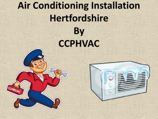 Air Conditioning Installation Hertfordshire By CCPHVAC