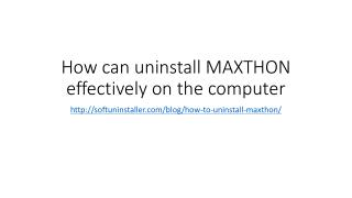 How can uninstall maxthon effectively on the computer