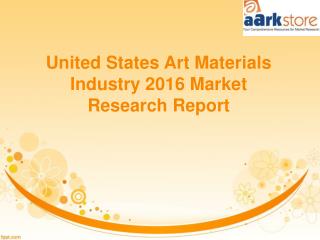 Aarkstore: Art Materials Industry Market Research Report in US