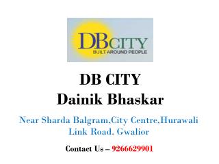 Flats in DB CITY -Dainik Bhaskar Gwalior–Investors Clinic