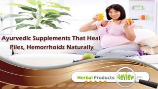 Ayurvedic Supplements That Heal Piles, Hemorrhoids Naturally