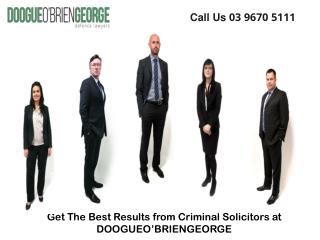 Get The Best Results from Criminal Solicitors at DOOGUEO’BRIENGEORGE