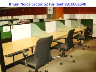 The Ithum Noida 9910002540 sector 62, Office Space for Rent in Noida