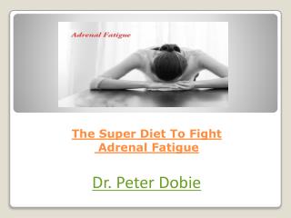 The Super Diet To Fight Adrenal Fatigue