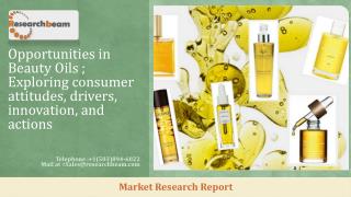 Opportunities in Beauty Oils ; Exploring consumer attitudes, drivers, innovation, and actions