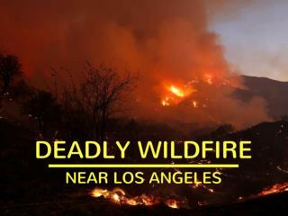 Deadly wildfire near Los Angeles
