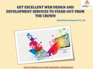 Get Excellent Web Design and Development Services to Stand out from the Crowd