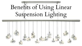 Benefits of Using Linear Suspension Lighting