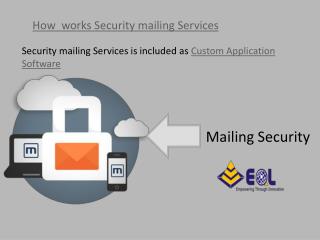 Custom application development for secured mailing services