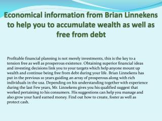 Economical information from Brian Linnekens to help you to accumulate wealth as well as free from debt