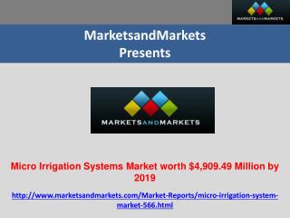 Micro Irrigation Systems Market worth $4,909.49 Million by 2019