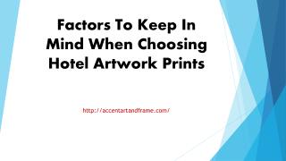 Factors To Keep In Mind When Choosing Hotel Artwork Prints