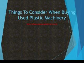 Things To Consider When Buying Used Plastic Machinery