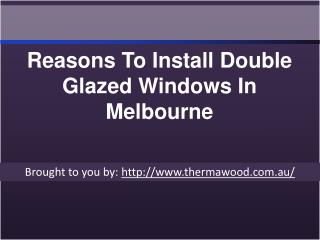Reasons To Install Double Glazed Windows In Melbourne