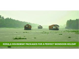 Kerala Houseboat Packages For A Perfect Monsoon Holiday