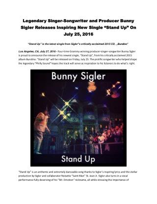 Legendary Singer-Songwriter and Producer Bunny Sigler Releases Inspiring New Single “Stand Up” On July 25, 2016