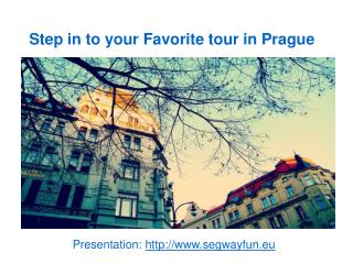 Step in to your Favorite tour in Prague
