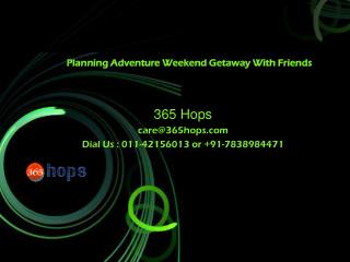 Planning Adventure Weekend Getaway With Friends