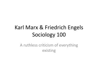 Karl Marx &amp; Friedrich Engels Sociology 100