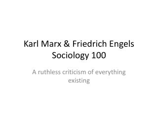 Karl Marx &amp; Friedrich Engels Sociology 100