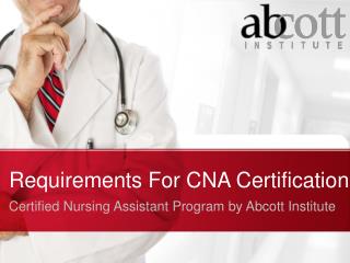 CNA Certification Requirements - Abcott