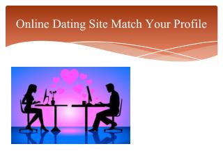 Online Dating Site Match Your Profile