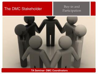 The DMC Stakeholder