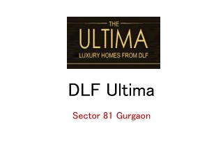 DLF Ultima Sector 81 Gurgaon – Investors Clinic