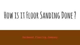 How is it Floor Sanding Done