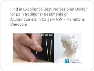 Find in Experience Best Professional Doctor for pain traditional treatments of Acupuncturists in Calgary NW – Hamptons C