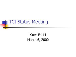 TCI Status Meeting