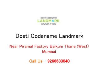 Dosti Codename Landmark Thane Mumbai – Investors Clinic