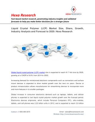 Global Liquid Crystal Polymer (LCP) Market Analysis, Size, Share, Growth and Forecast to 2020: Hexa Research