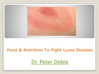Proper Food & Nutrition To Fight Lyme Disease