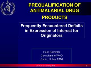 PREQUALIFICATION OF ANTIMALARIA L DRUG PRODUCTS