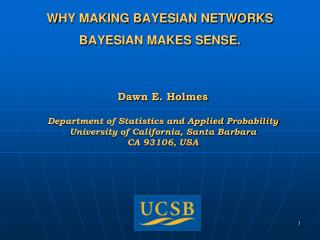 WHY MAKING BAYESIAN NETWORKS BAYESIAN MAKES SENSE.