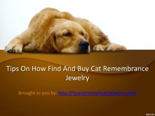 Tips On How Find And Buy Cat Remembrance Jewelry