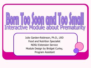Julie Garden-Robinson, Ph.D., LRD Food and Nutrition Specialist NDSU Extension Service Module Design by Bridget Curley,