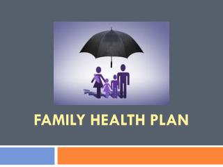 Family Health Plans - The Best Way to Access Coverage