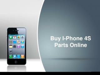 Buy i phone 4 s Parts Online