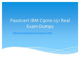 Passtcert IBM C9010-251 Real Exam dumps