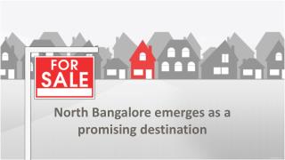 North Bangalore emerges as a promising destinatio