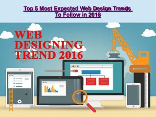 Top 5 Most Expected Web Design Trends To Follow in 2016