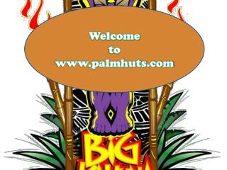 Plam Huts in Florida at Big Kahuna Tiki Huts